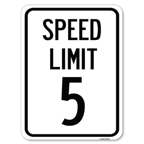 Speed Regulation Speed Limit 5 Mph Heavy-Gauge Alum Rust Proof Parking, 18" x 24", A-1824-22876